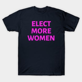 Elect More Women: Pink T-Shirt